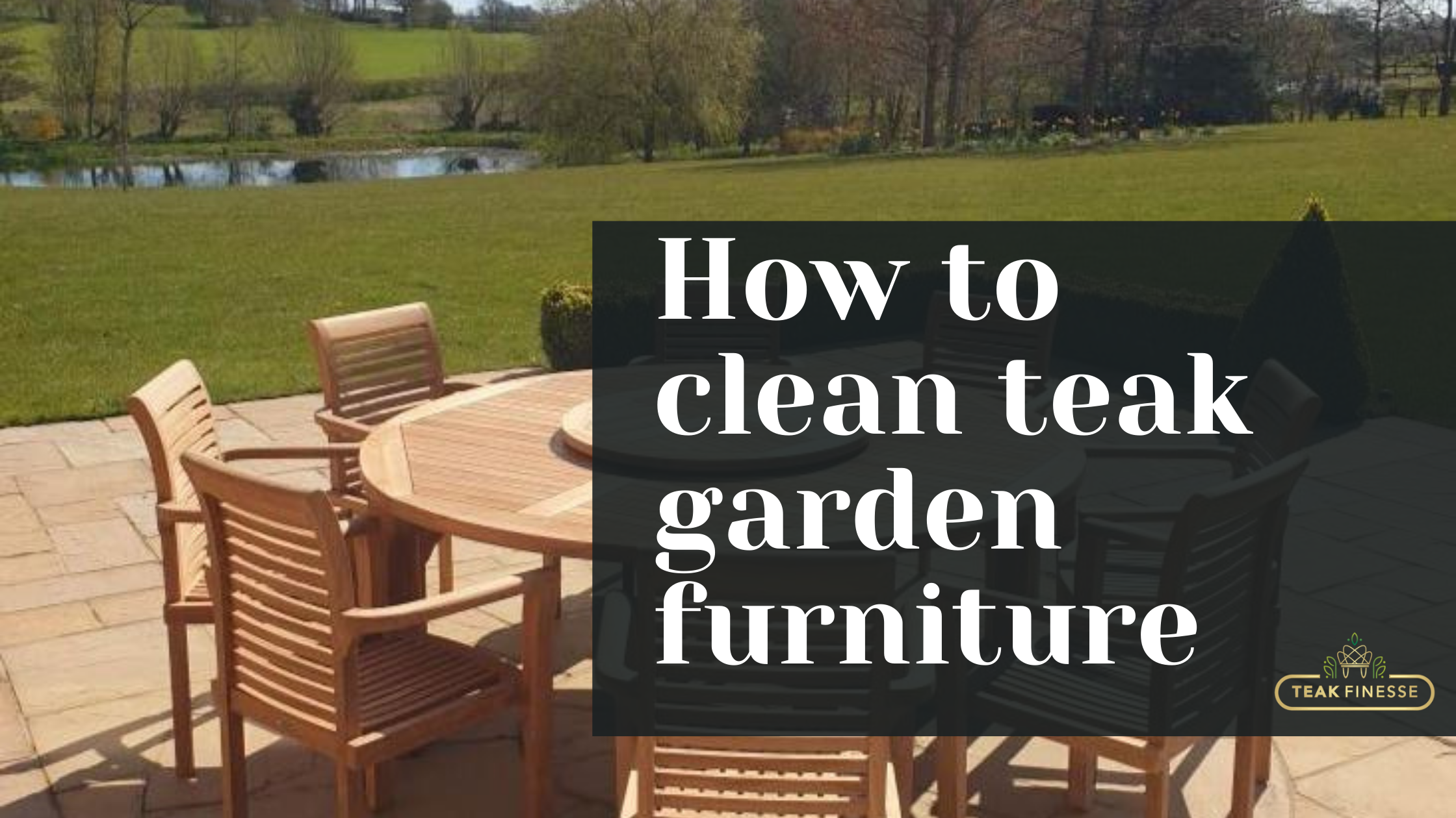 Protecting teak garden furniture deals